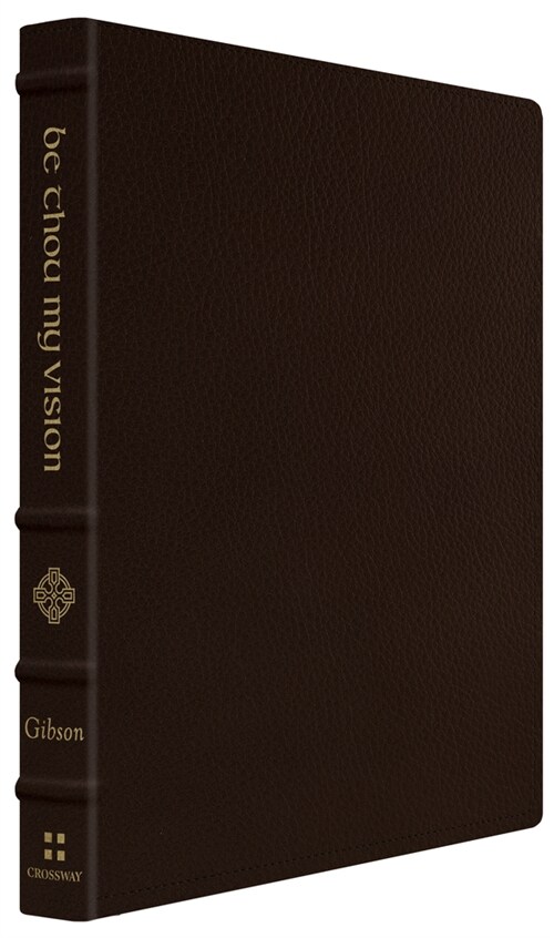 Be Thou My Vision: A Liturgy for Daily Worship (Gift Edition) (Imitation Leather, Gift)