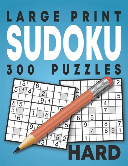 Large Print Hard Sudoku Puzzles: 300 Puzzles with Solution Book for Adults, Seniors & Elderly (Paperback)