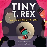 Tiny T. Rex and the grand ta-da! 