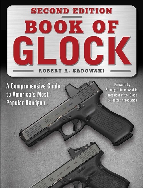 Book of Glock, Second Edition: A Comprehensive Guide to Americas Most Popular Handgun (Paperback)