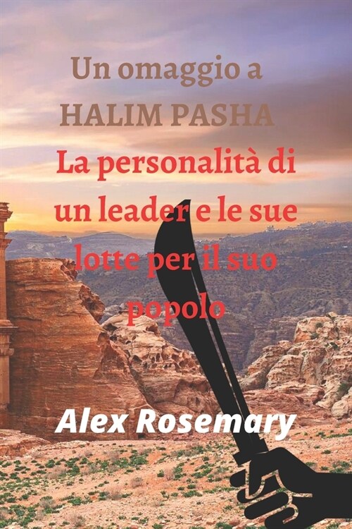 Un omaggio a HALIM PASHA: La personalit?di un leader e le sue lotte per il suo popolo (Paperback)