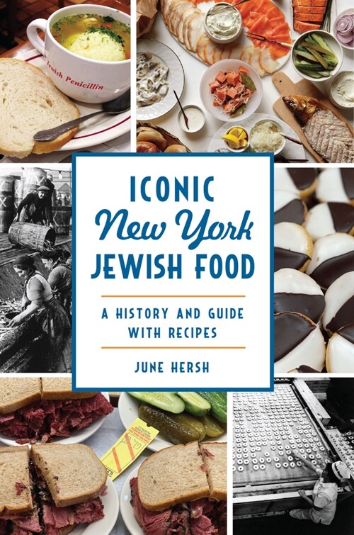 Iconic New York Jewish Food: A History and Guide with Recipes (Paperback)