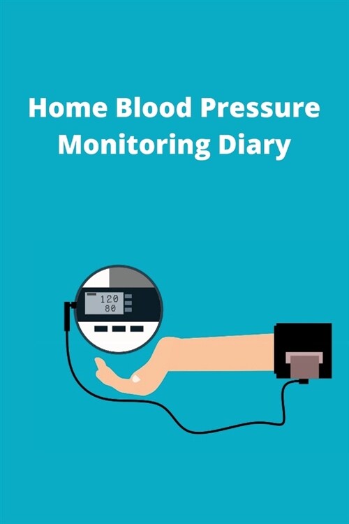 Home Blood Pressure Monitoring Diary (Paperback)