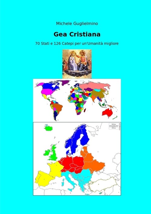 Gea Cristiana: 70 Stati e 126 Catepi per unUmanit?migliore (Paperback)