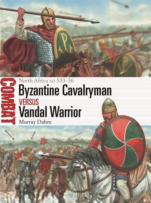 Byzantine Cavalryman vs Vandal Warrior : North Africa AD 533–36 (Paperback)