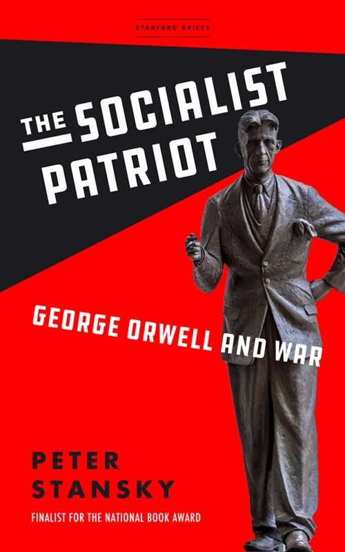 The Socialist Patriot: George Orwell and War (Paperback)