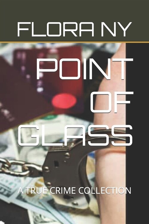 Point of Glass: A True Crime Collection (Paperback)