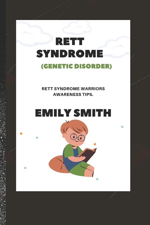 RETT SYNDROME (Genetic Disorder): Rett Syndrome Warriors Awareness Tips (Paperback)
