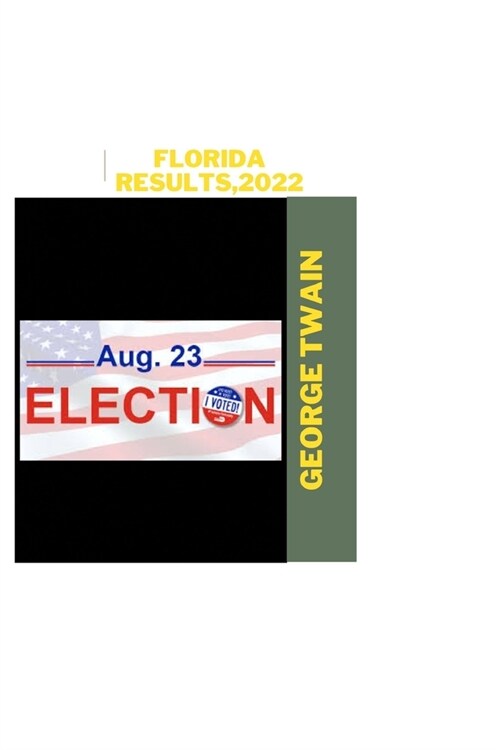 Florida primary election results 2022 (Paperback)