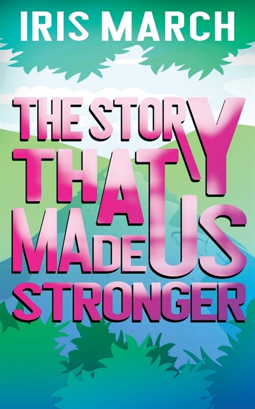 The Story That Made Us Stronger (Paperback)