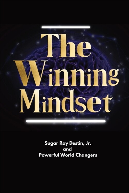 The Winning Mindset: Soaring With The Eyes Of An Eagle (Paperback)