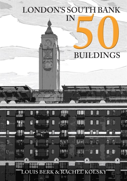 Londons South Bank in 50 Buildings (Paperback)