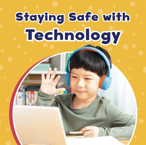 Staying Safe with Technology (Hardcover)