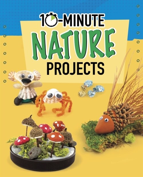10-Minute Nature Projects (Paperback)