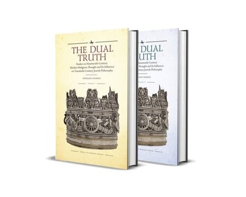 The Dual Truth, Volumes I & II : Studies on Nineteenth-Century Modern Religious Thought and Its Influence on Twentieth-Century Jewish Philosophy (Hardcover)