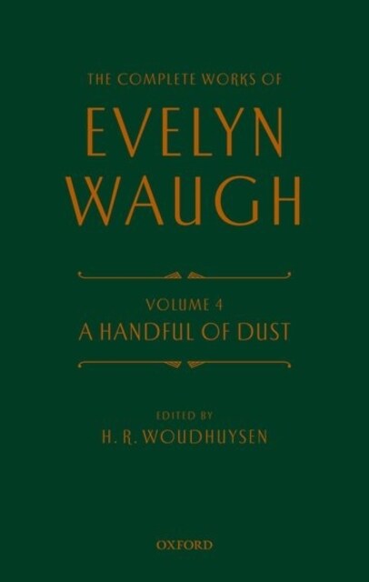 Complete Works of Evelyn Waugh: A Handful of Dust : Volume 4 (Hardcover)