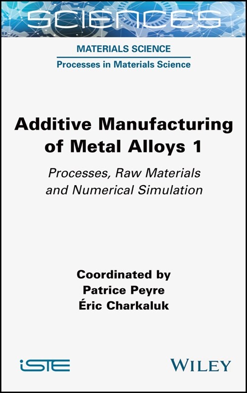 [eBook Code] Additive Manufacturing of Metal Alloys 1 (eBook Code, 1st)