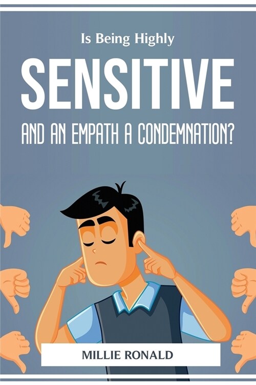 Is Being Highly Sensitive And An Empath A Condemnation? (Paperback)