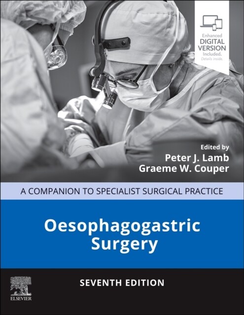 Oesophagogastric Surgery : A Companion to Specialist Surgical Practice (Hardcover, 7 ed)