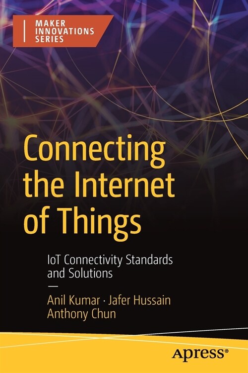 Connecting the Internet of Things: Iot Connectivity Standards and Solutions (Paperback)