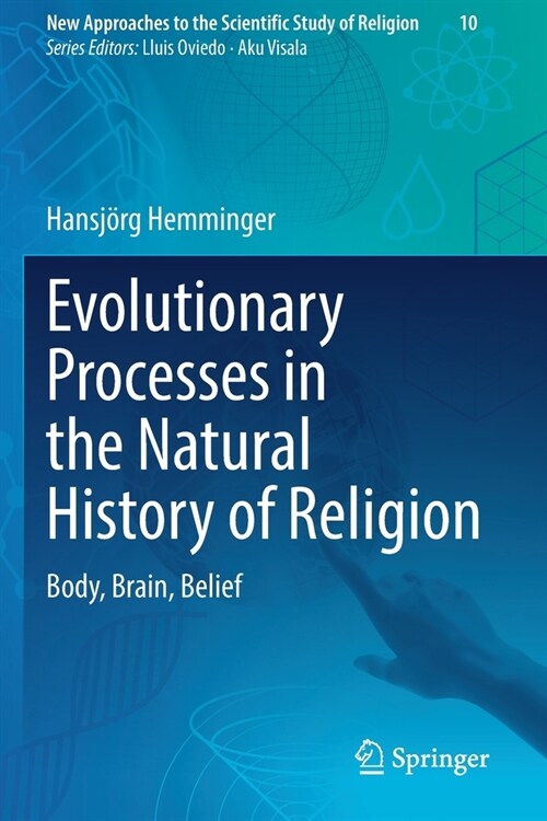 Evolutionary Processes in the Natural History of Religion: Body, Brain, Belief (Paperback, 2021)