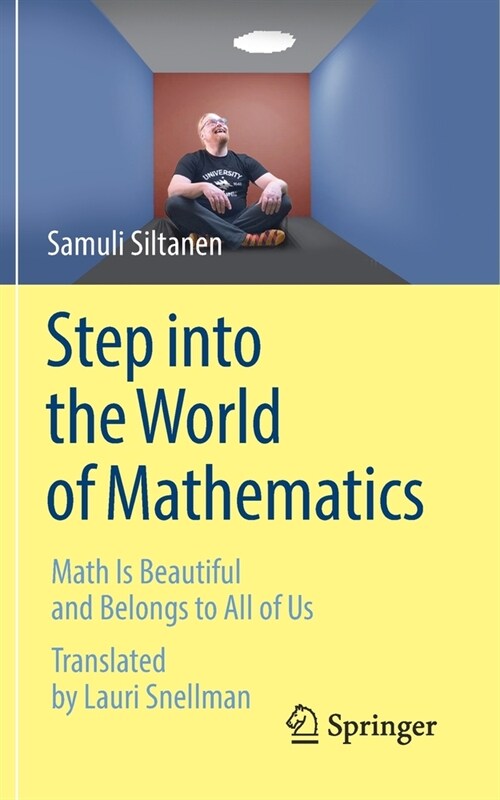Step Into the World of Mathematics: Math Is Beautiful and Belongs to All of Us (Paperback, 2021)