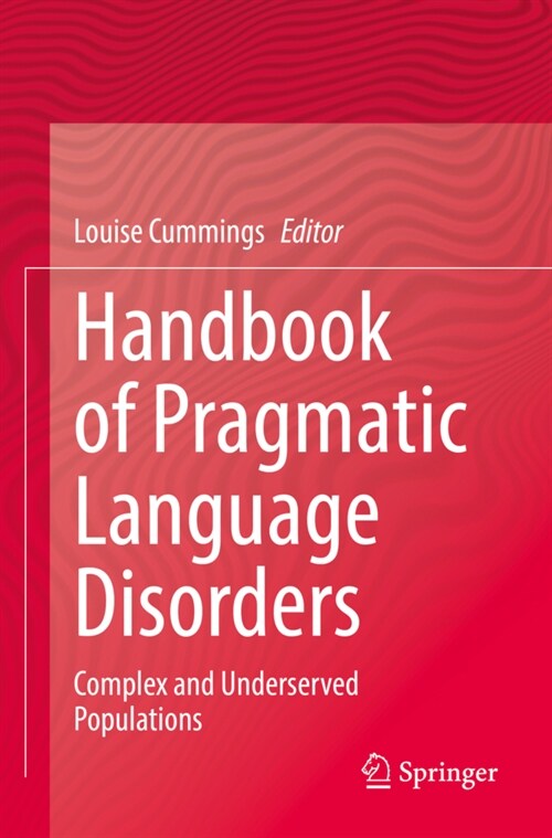 Handbook of Pragmatic Language Disorders: Complex and Underserved Populations (Paperback, 2021)