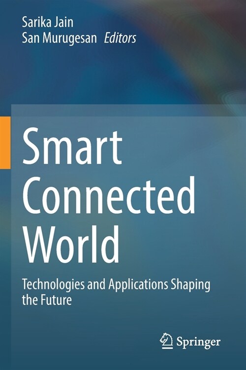 Smart Connected World: Technologies and Applications Shaping the Future (Paperback, 2021)