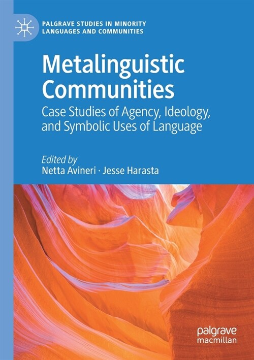 Metalinguistic Communities: Case Studies of Agency, Ideology, and Symbolic Uses of Language (Paperback, 2021)