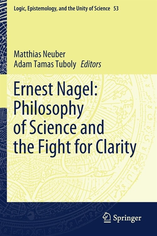 Ernest Nagel: Philosophy of Science and the Fight for Clarity (Paperback)