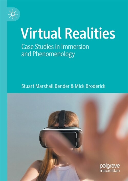 Virtual Realities: Case Studies in Immersion and Phenomenology (Paperback, 2021)