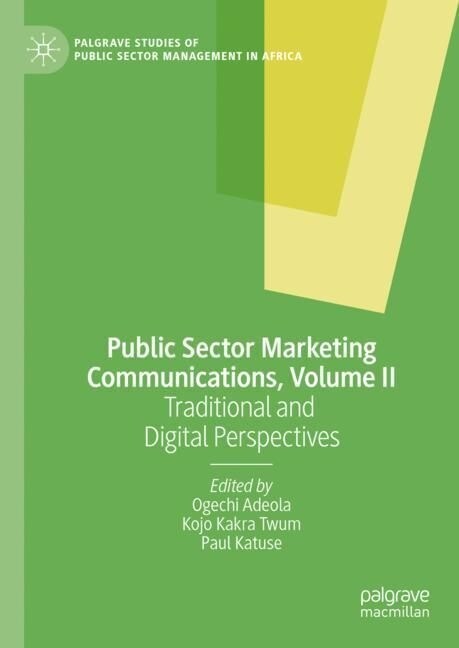 Public Sector Marketing Communications, Volume II: Traditional and Digital Perspectives (Hardcover, 2023)