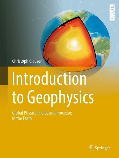 Introduction to Geophysics: Global Physical Fields and Processes in the Earth (Hardcover, 2024)