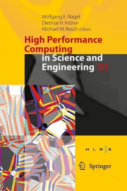 High Performance Computing in Science and Engineering 21: Transactions of the High Performance Computing Center, Stuttgart (Hlrs) 2021 (Hardcover, 2023)