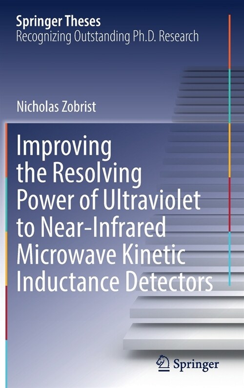 Improving the Resolving Power of Ultraviolet to Near-Infrared Microwave Kinetic Inductance Detectors (Hardcover)