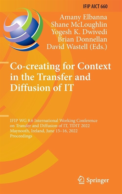 Co-Creating for Context in the Transfer and Diffusion of It: Ifip Wg 8.6 International Working Conference on Transfer and Diffusion of It, Tdit 2022, (Hardcover, 2022)