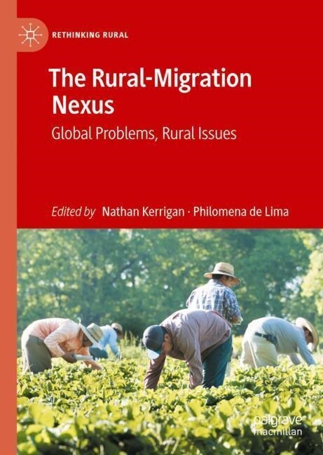 The Rural-Migration Nexus: Global Problems, Rural Issues (Hardcover, 2023)