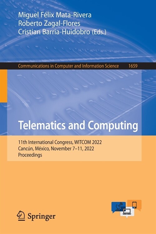 Telematics and Computing: 11th International Congress, Witcom 2022, Canc?, M?ico, November 7-11, 2022, Proceedings (Paperback, 2022)