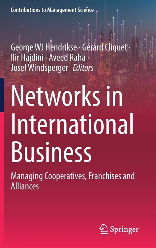 Networks in International Business: Managing Cooperatives, Franchises and Alliances (Hardcover, 2023)