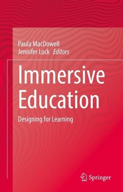 Immersive Education: Designing for Learning (Hardcover, 2022)