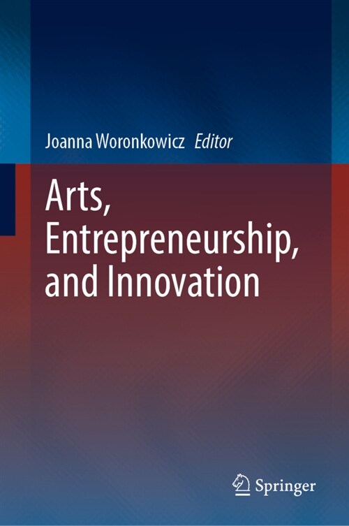 Arts, Entrepreneurship, and Innovation (Hardcover)