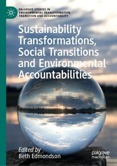 Sustainability transformations, social transitions and environmental accountabilities (Hardcover)