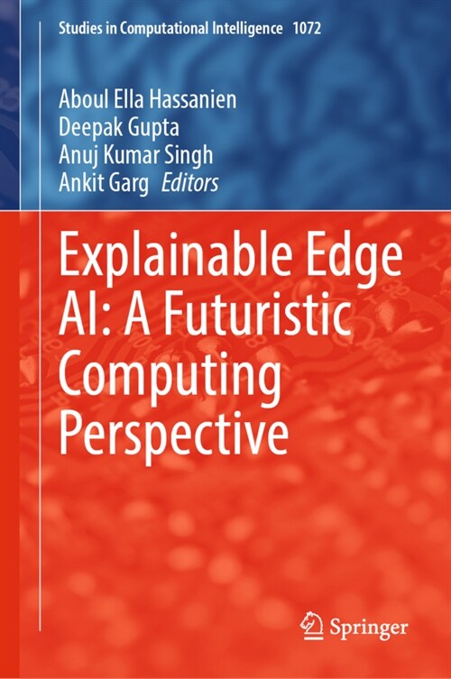 Explainable Edge AI: A Futuristic Computing Perspective (Hardcover)