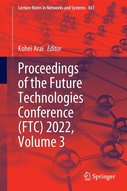 Proceedings of the Future Technologies Conference (FTC) 2022, Volume 3 (Paperback)