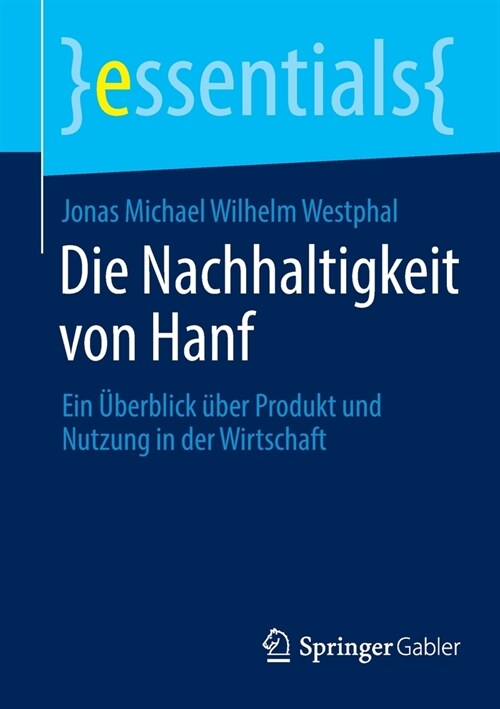 Die Nachhaltigkeit Von Hanf: Ein ?erblick ?er Produkt Und Nutzung in Der Wirtschaft (Paperback, 1. Aufl. 2022)