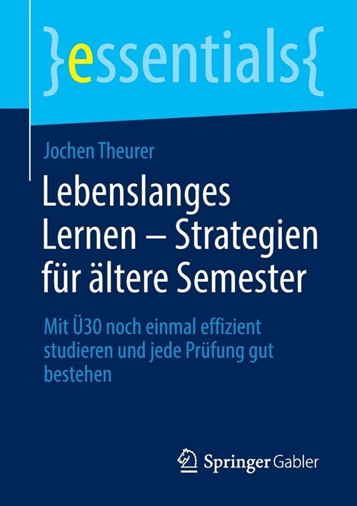Lebenslanges Lernen - Strategien F? 훜tere Semester: Mit ?0 Noch Einmal Effizient Studieren Und Jede Pr?ung Gut Bestehen (Paperback, 1. Aufl. 2022)