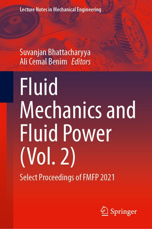 Fluid Mechanics and Fluid Power (Vol. 2): Select Proceedings of Fmfp 2021 (Hardcover, 2023)