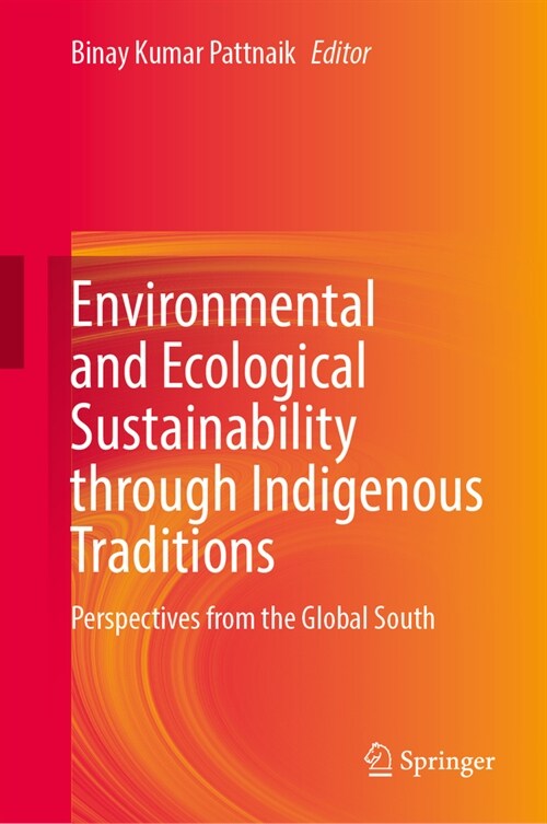 Environmental and Ecological Sustainability Through Indigenous Traditions: Perspectives from the Global South (Hardcover, 2024)