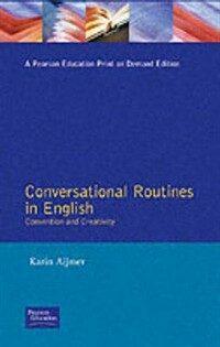 Conversational routines in English : convention and creativity