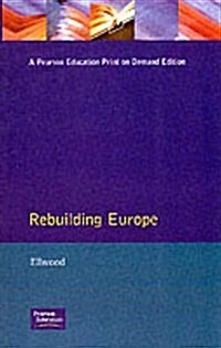 Rebuilding Europe : Western Europe, America and Postwar Reconstruction (Paperback)